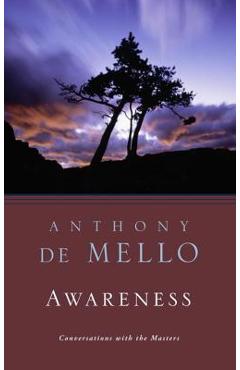 Poza produsului Awareness: Conversations with the Masters - Anthony De Mello