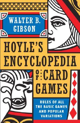 Hoyle's Modern Encyclopedia of Card Games: Rules of All the Basic Games and Popular Variations - Walter B. Gibson