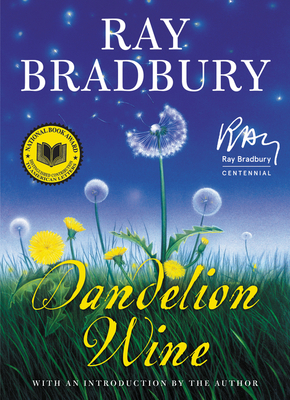 Dandelion Wine - Ray D. Bradbury