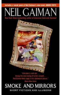Smoke and Mirrors: Short Fictions and Illusions - Neil Gaiman