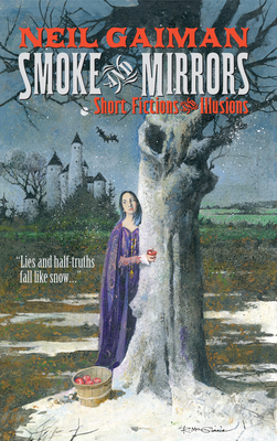 Smoke and Mirrors: Short Fictions and Illusions - Neil Gaiman