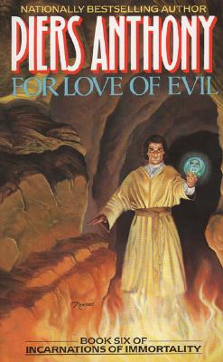 For Love of Evil: Book Six of Incarnations of Immortality - Piers Anthony