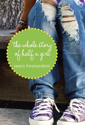 The Whole Story of Half a Girl - Veera Hiranandani