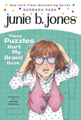Junie B. Jones: These Puzzles Hurt My Brain! Book - Barbara Park