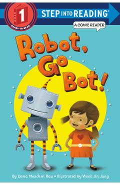 Coperta cărții 'Robot, Go Bot! - Dana M. Rau'