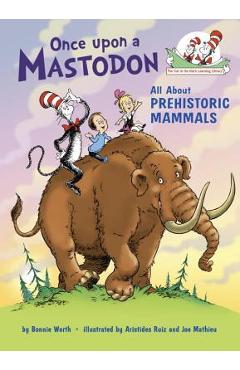 Coperta cărții 'Once Upon a Mastodon: All about Prehistoric Mammals - Bonnie Worth'