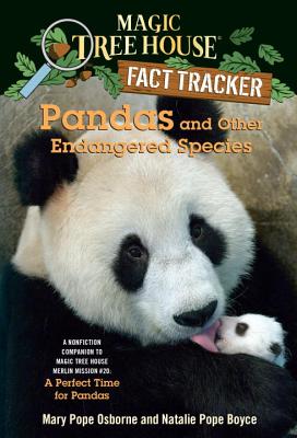 Pandas and Other Endangered Species: A Nonfiction Companion to Magic Tree House Merlin Mission #20: A Perfect Time for Pandas - Mary Pope Osborne