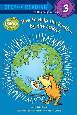 How to Help the Earth-By the Lorax (Dr. Seuss) - Tish Rabe