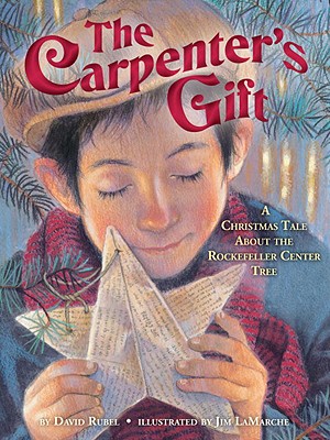 The Carpenter's Gift: A Christmas Tale about the Rockefeller Center Tree - David Rubel