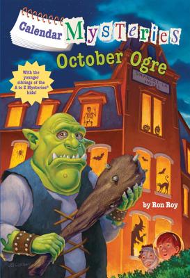 Calendar Mysteries #10: October Ogre - Ron Roy