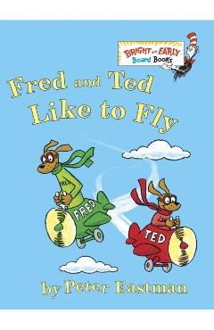 Fred and Ted Like to Fly - Peter Eastman
