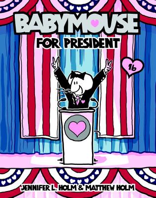 Babymouse for President - Jennifer L. Holm