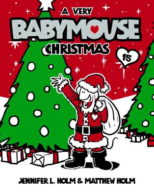 A Very Babymouse Christmas - Jennifer L. Holm
