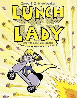 Lunch Lady and the Bake Sale Bandit: Lunch Lady #5 - Jarrett J. Krosoczka