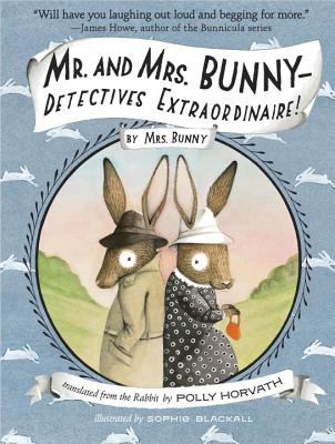 Mr. and Mrs. Bunny - Detectives Extraordinaire! - Polly Horvath