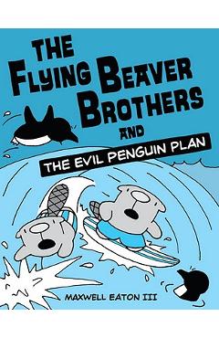 Coperta cărții 'The Flying Beaver Brothers - Maxwell Eaton'