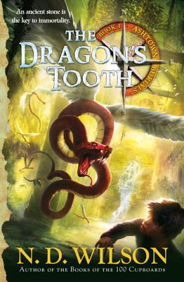 The Dragon's Tooth (Ashtown Burials #1) - N. D. Wilson