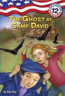 Capital Mysteries #12: The Ghost at Camp David - Ron Roy