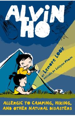 Alvin Ho: Allergic to Camping, Hiking, and Other Natural Disasters - Lenore Look