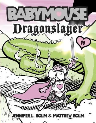 Babymouse #11: Dragonslayer - Jennifer L. Holm