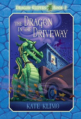 Dragon Keepers #2: The Dragon in the Driveway - Kate Klimo