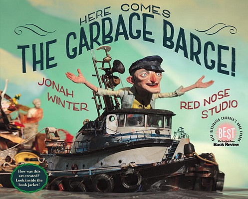 Here Comes the Garbage Barge! - Jonah Winter