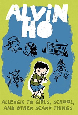 Alvin Ho: Allergic to Girls, School, and Other Scary Things - Lenore Look
