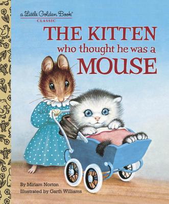 The Kitten Who Thought He Was a Mouse - Miriam Norton