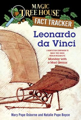 Leonardo Da Vinci: A Nonfiction Companion to Magic Tree House Merlin Mission #10: Monday with a Mad Genius - Mary Pope Osborne