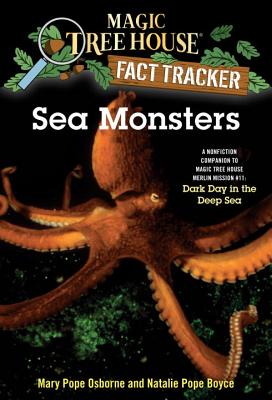 Sea Monsters: A Nonfiction Companion to Magic Tree House Merlin Mission #11: Dark Day in the Deep Sea - Mary Pope Osborne