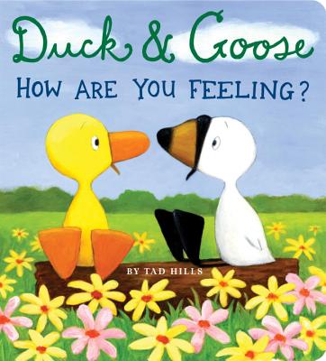Duck & Goose, How Are You Feeling? - Tad Hills