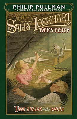 The Tiger in the Well: A Sally Lockhart Mystery - Philip Pullman