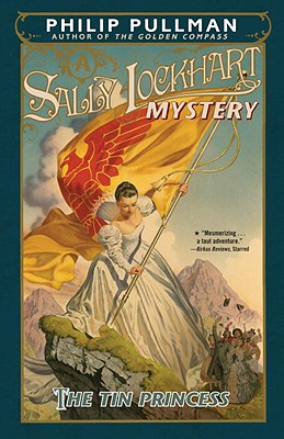 The Tin Princess: A Sally Lockhart Mystery - Philip Pullman