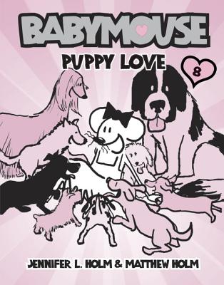 Babymouse #8: Puppy Love - Jennifer L. Holm