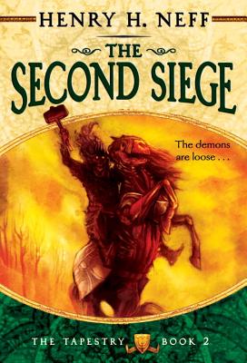 The Second Siege: Book Two of the Tapestry - Henry H. Neff