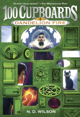 Dandelion Fire (100 Cupboards Book 2) - N. D. Wilson