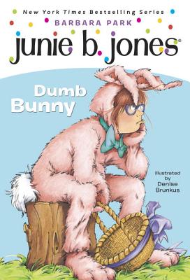 Junie B. Jones #27: Dumb Bunny [With Junie B. Easter] - Barbara Park