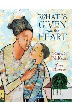What Is Given from the Heart - Patricia C. Mckissack