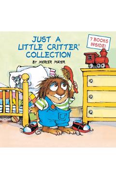 Just a Little Critter Collection (Little Critter) - Mercer Mayer