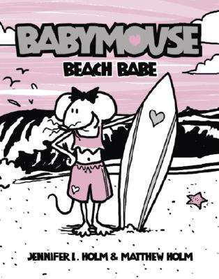 Babymouse #3: Beach Babe - Jennifer L. Holm
