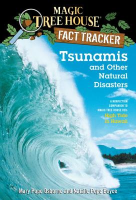 Tsunamis and Other Natural Disasters: A Nonfiction Companion to Magic Tree House #28: High Tide in Hawaii - Mary Pope Osborne