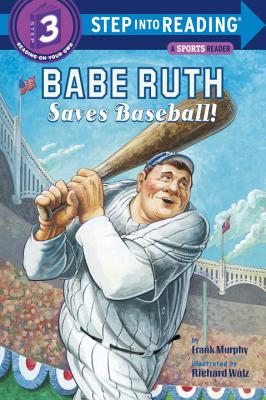 Babe Ruth Saves Baseball! - Frank Murphy
