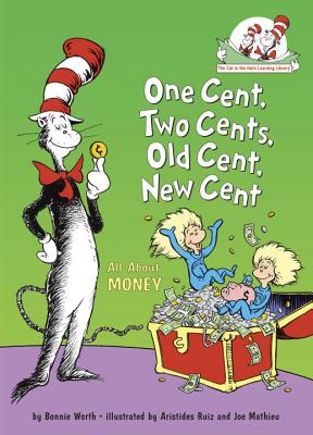 One Cent, Two Cents, Old Cent, New Cent: All about Money - Bonnie Worth