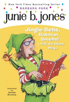 Junie B. Jones #25: Jingle Bells, Batman Smells! (P.S. So Does May.) [With Cut Out Ornament] - Barbara Park