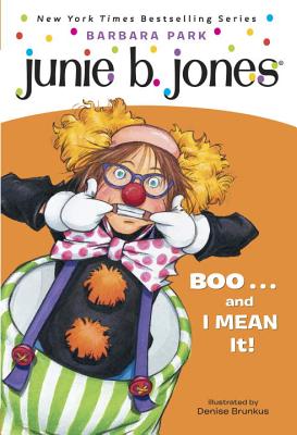 Junie B. Jones #24: Boo...and I Mean It! - Barbara Park