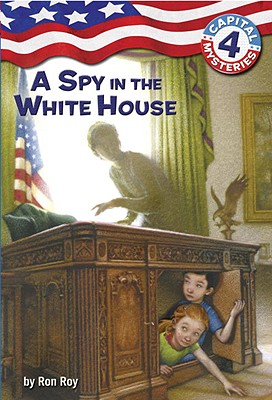 A Spy in the White House - Ron Roy