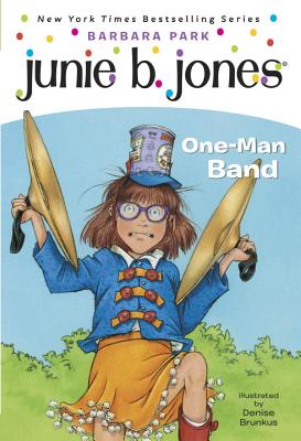 Junie B. Jones #22: One-Man Band - Barbara Park