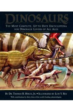 Poza produsului Dinosaurs: The Most Complete, Up-To-Date Encyclopedia for Dinosaur Lovers of All Ages - Thomas R. Holtz