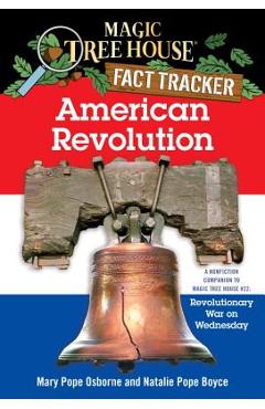Poza produsului American Revolution: A Nonfiction Companion to Magic Tree House #22: Revolutionary War on Wednesday - Mary Pope Osborne