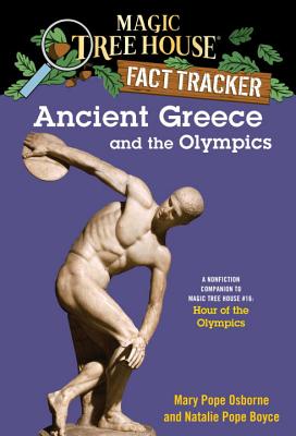 Ancient Greece and the Olympics: A Nonfiction Companion to Magic Tree House #16: Hour of the Olympics - Mary Pope Osborne